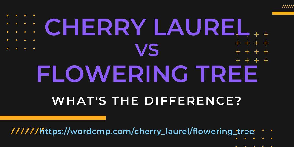 Difference between cherry laurel and flowering tree