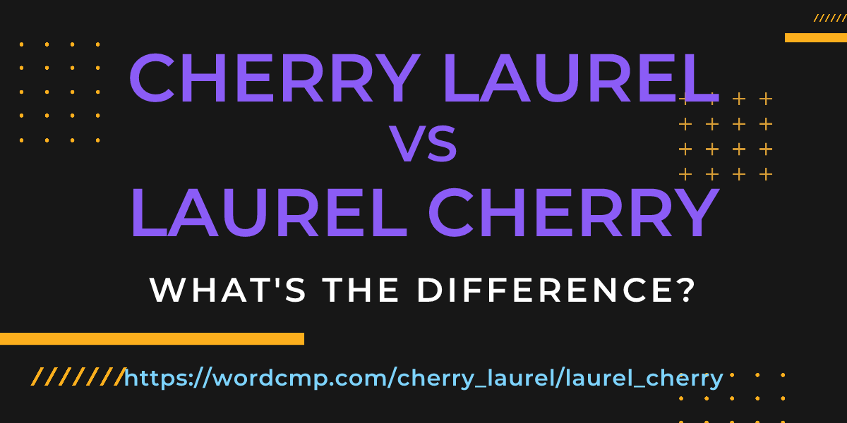 Difference between cherry laurel and laurel cherry