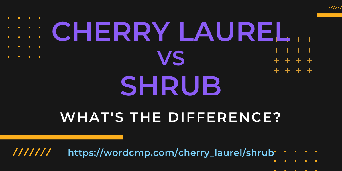 Difference between cherry laurel and shrub