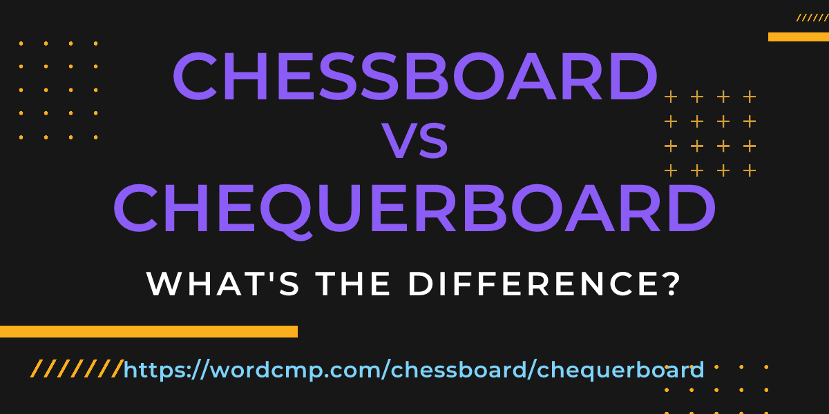 Difference between chessboard and chequerboard