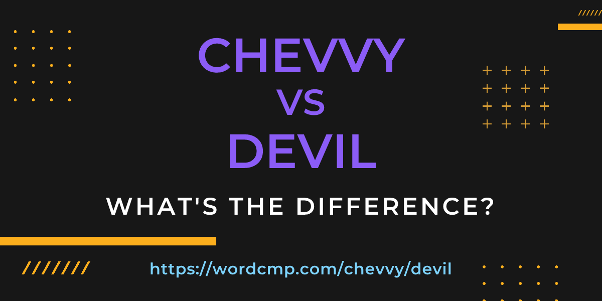 Difference between chevvy and devil