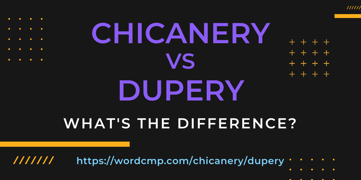 Difference between chicanery and dupery