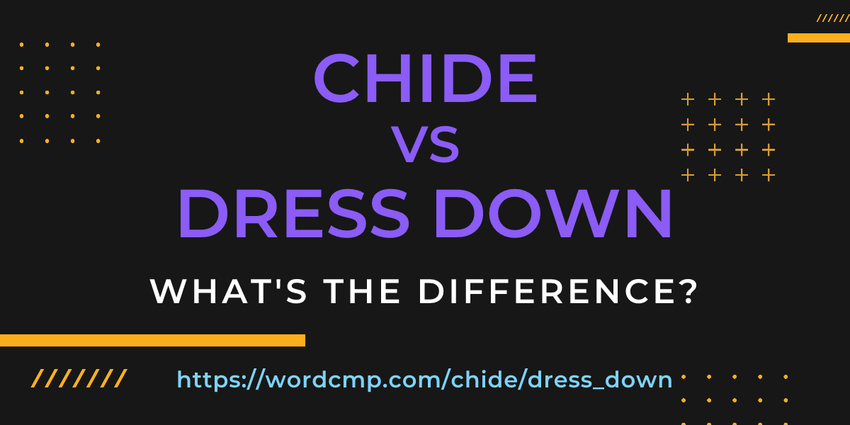 Difference between chide and dress down