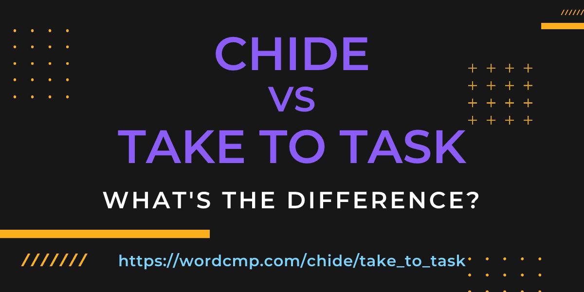 Difference between chide and take to task