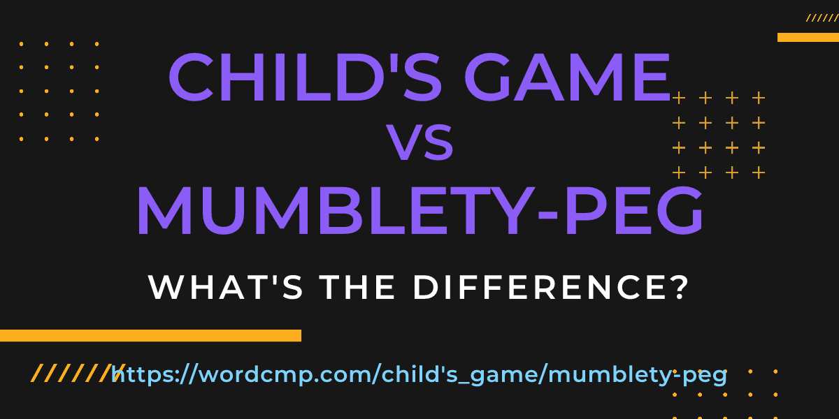 Difference between child's game and mumblety-peg