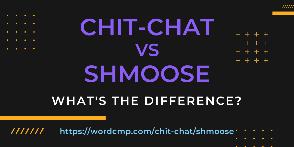 Difference between chit-chat and shmoose