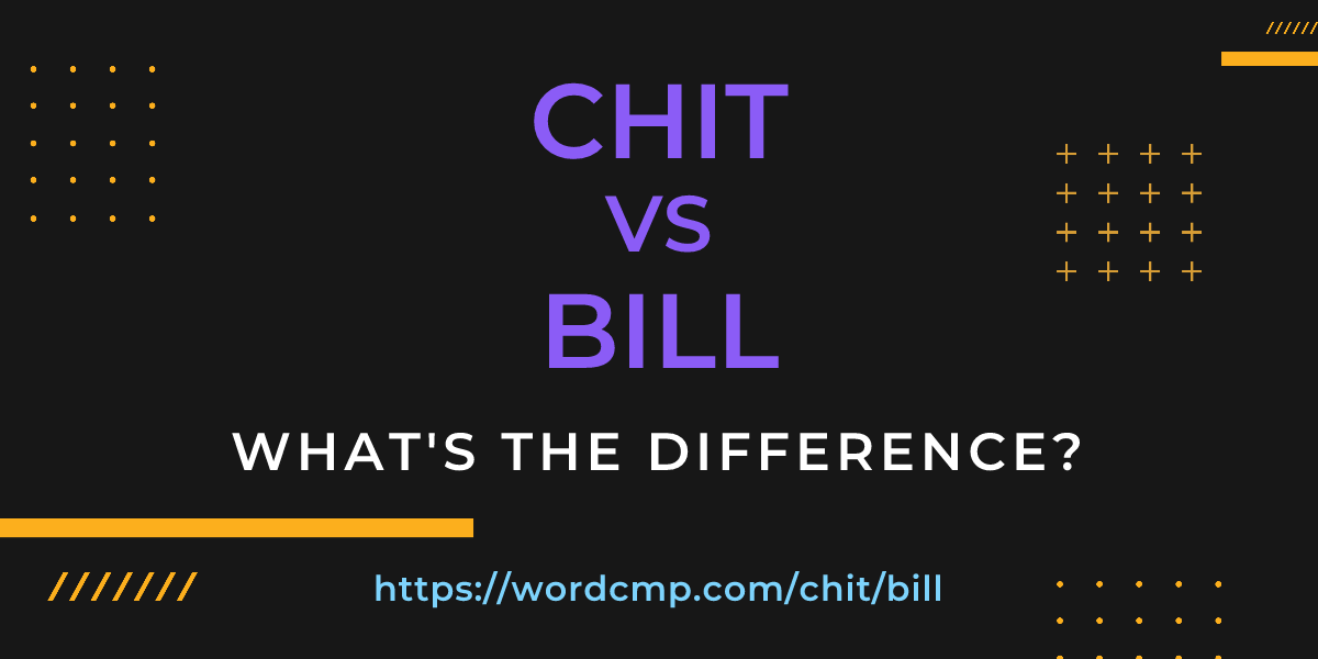 Difference between chit and bill