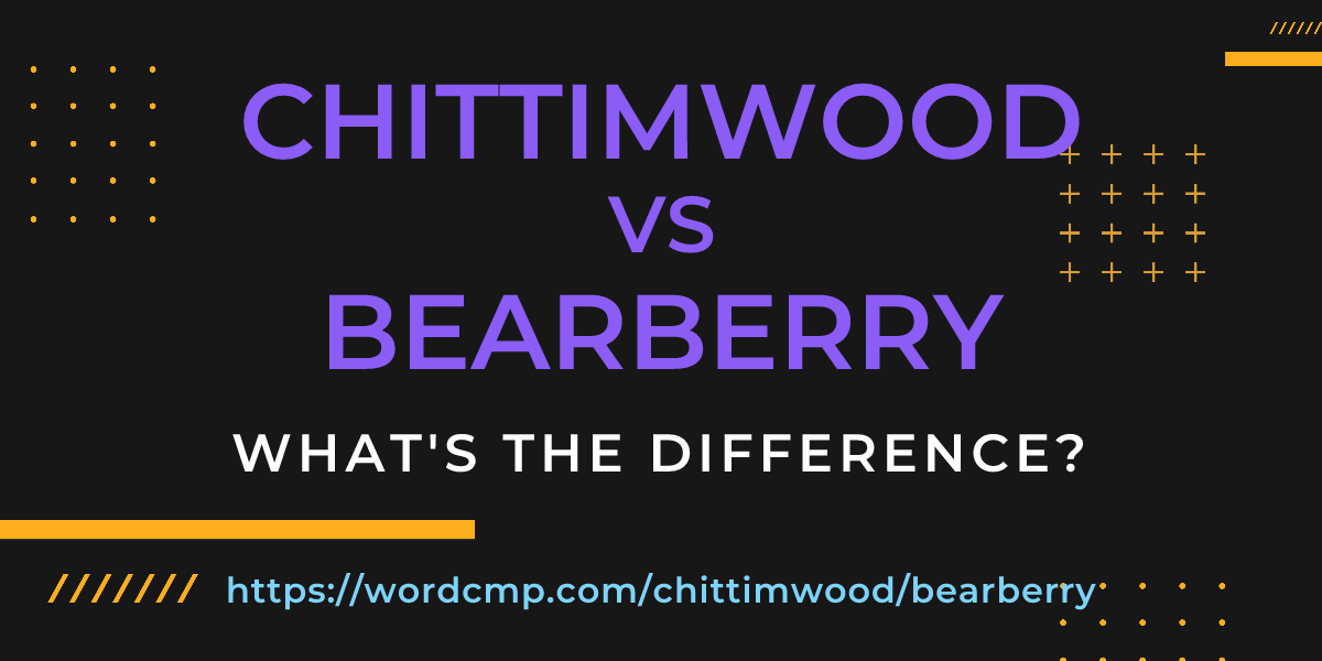 Difference between chittimwood and bearberry