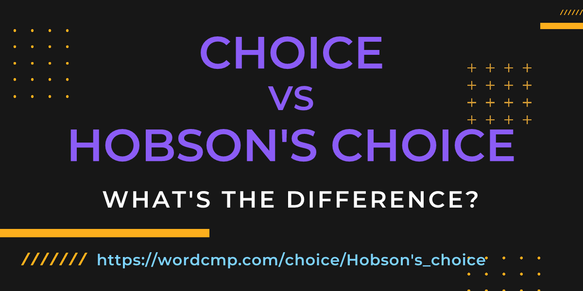 Difference between choice and Hobson's choice