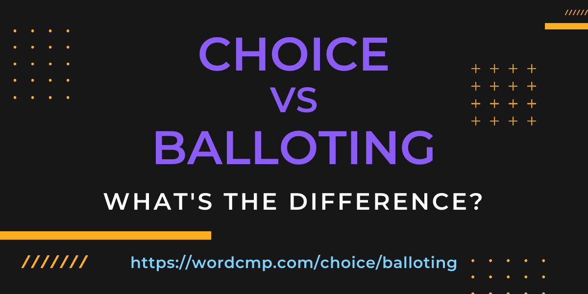 Difference between choice and balloting