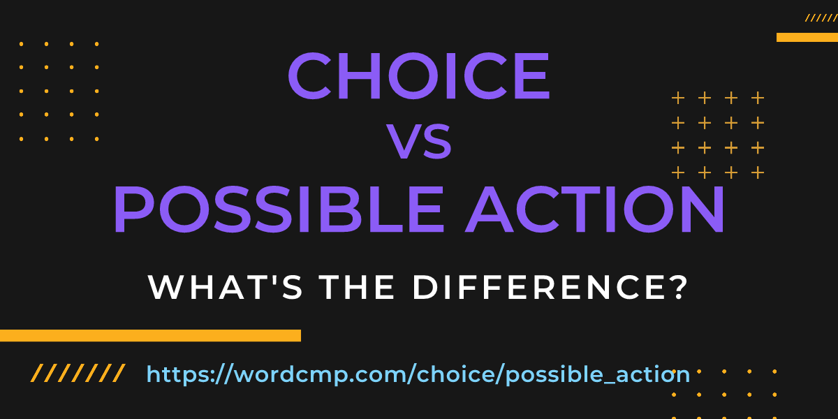 Difference between choice and possible action