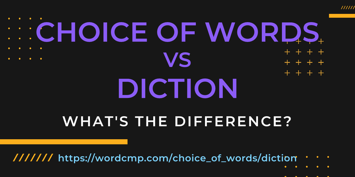 Difference between choice of words and diction
