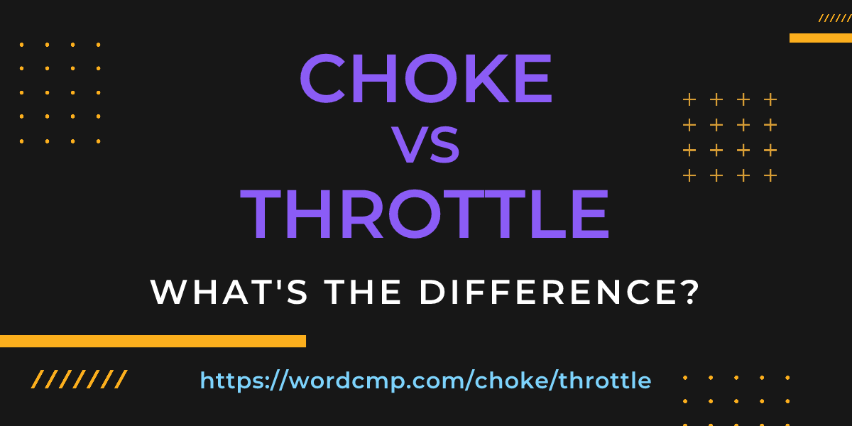 Difference between choke and throttle