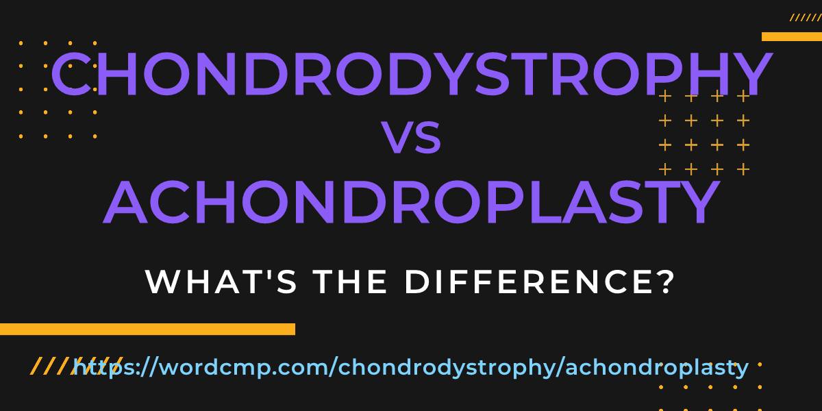 Difference between chondrodystrophy and achondroplasty