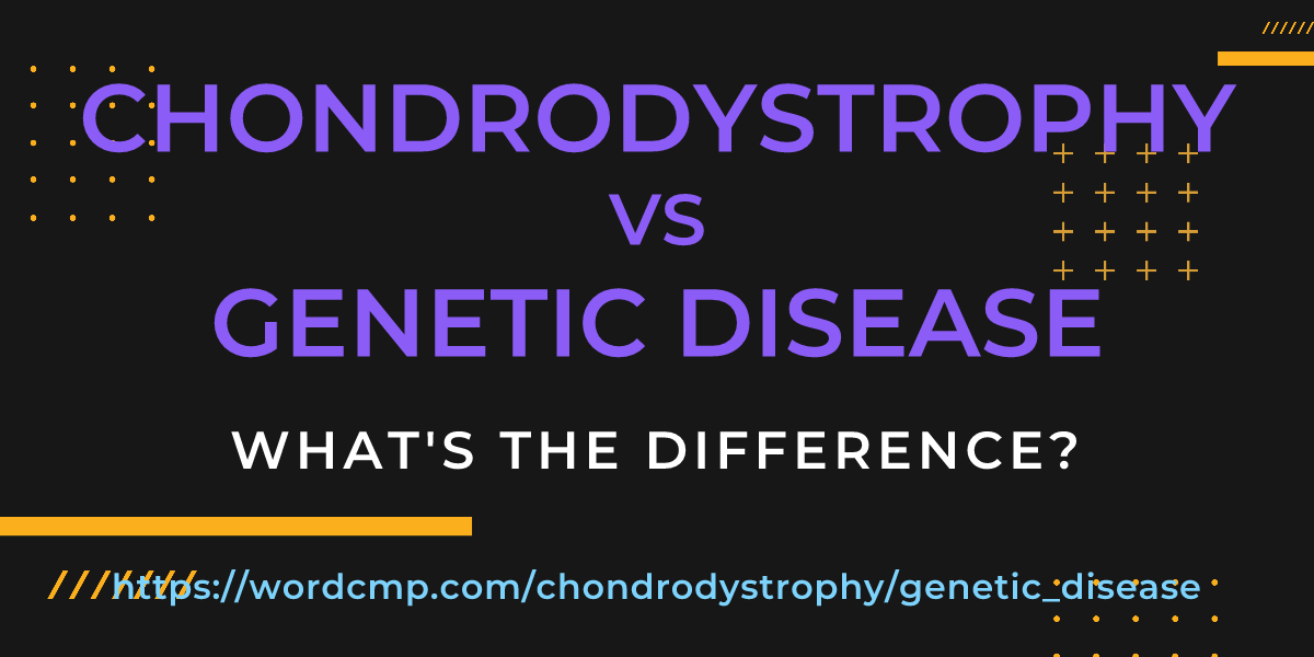 Difference between chondrodystrophy and genetic disease