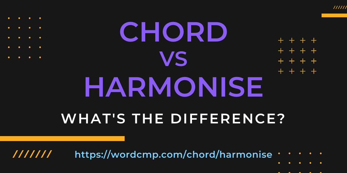 Difference between chord and harmonise