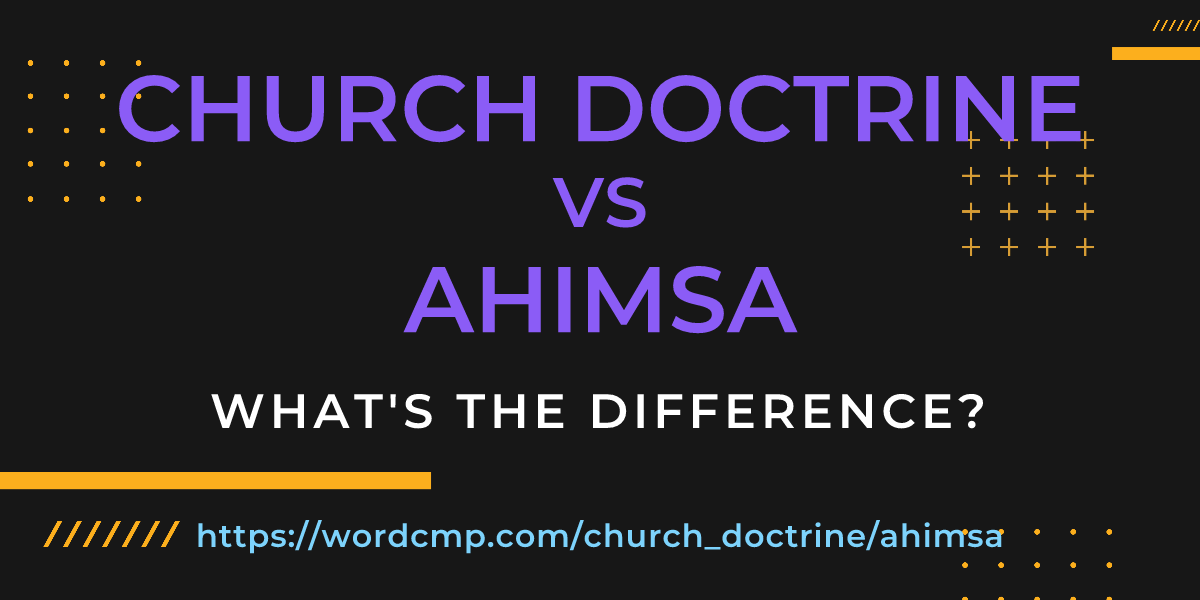 Difference between church doctrine and ahimsa