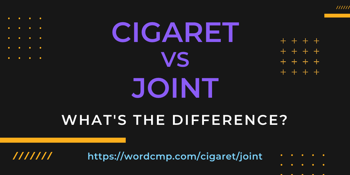Difference between cigaret and joint