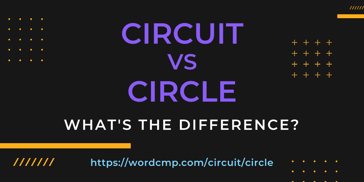 Difference between circuit and circle