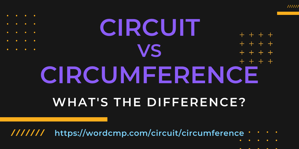 Difference between circuit and circumference