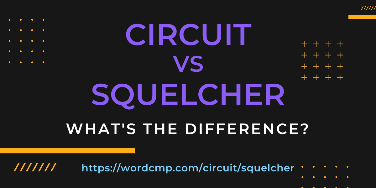 Difference between circuit and squelcher