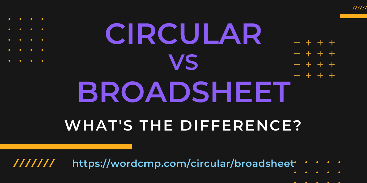 Difference between circular and broadsheet
