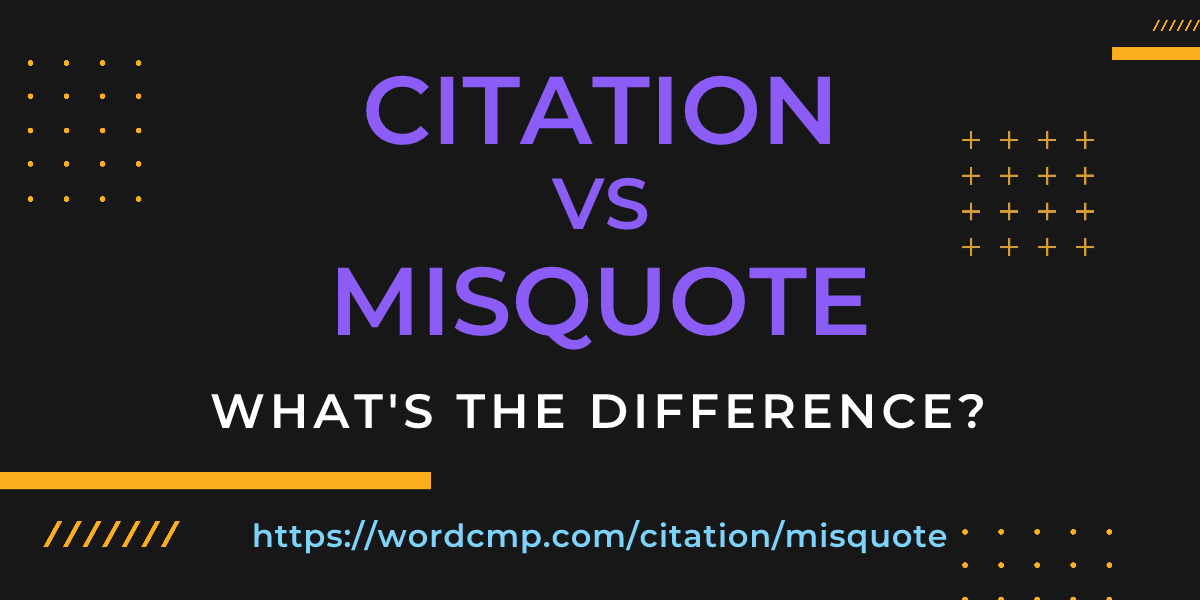 Difference between citation and misquote