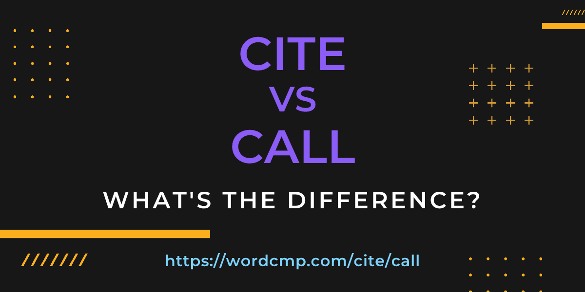 Difference between cite and call