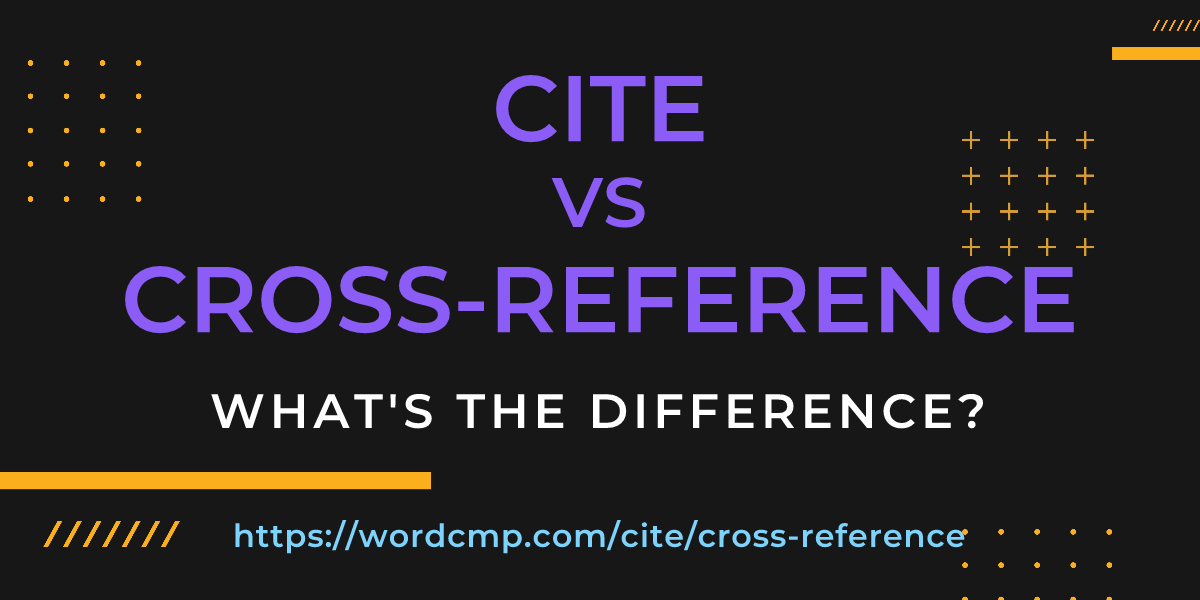 Difference between cite and cross-reference