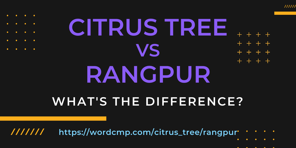 Difference between citrus tree and rangpur