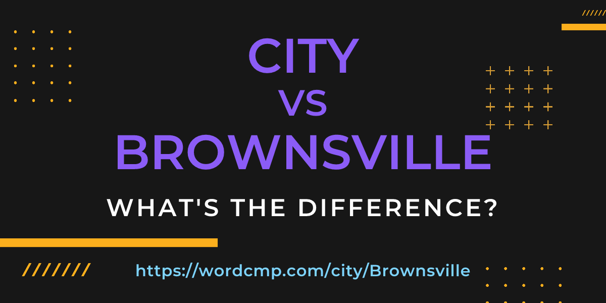 Difference between city and Brownsville
