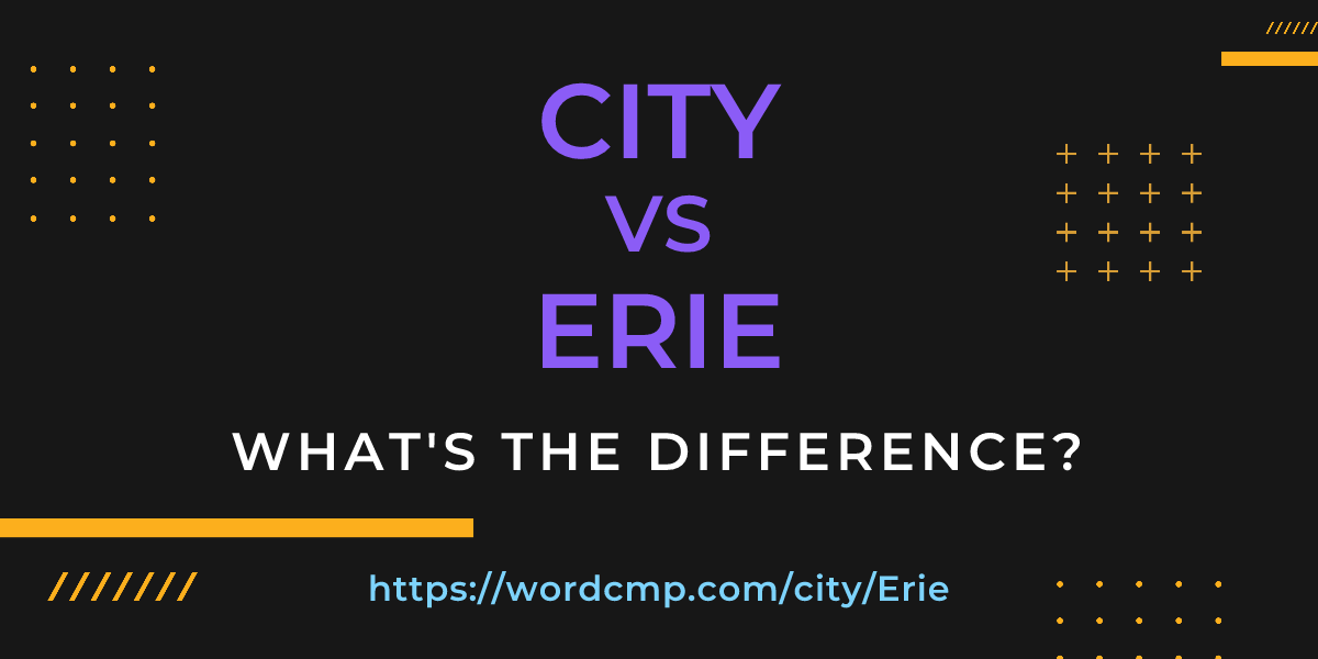 Difference between city and Erie