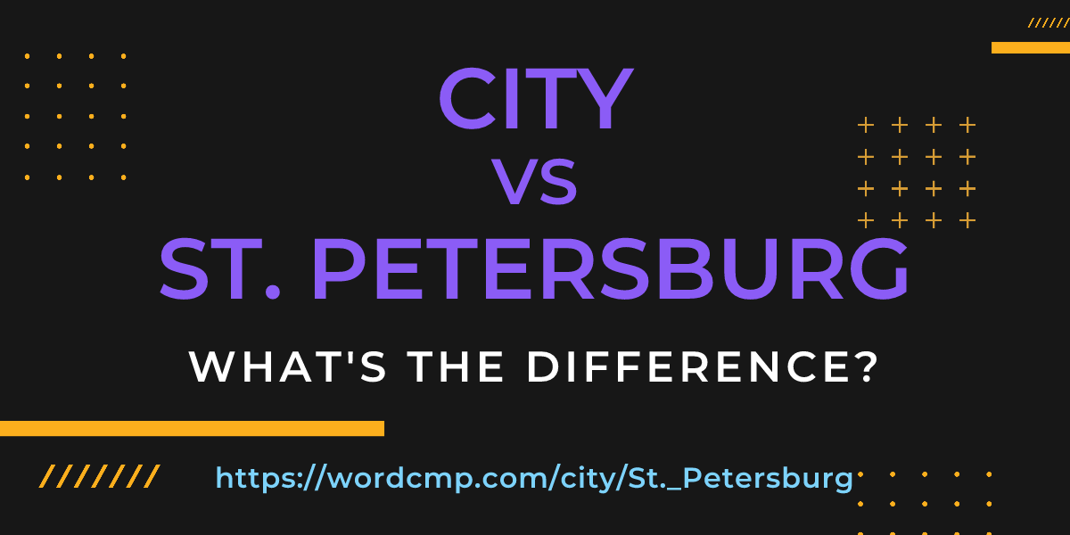 Difference between city and St. Petersburg