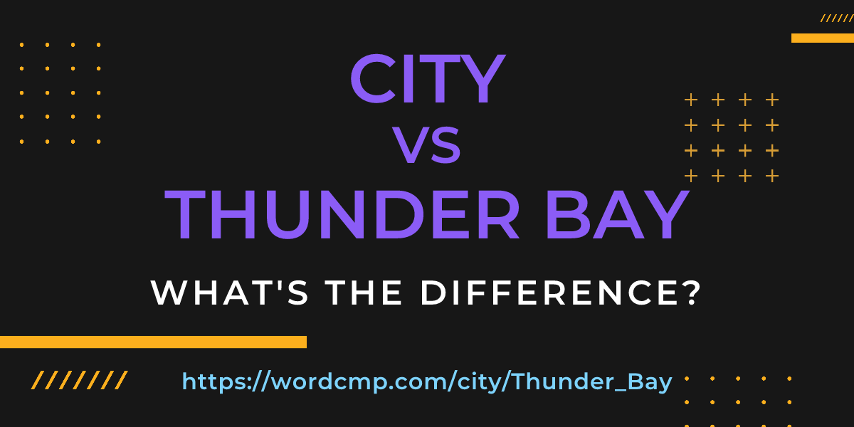 Difference between city and Thunder Bay