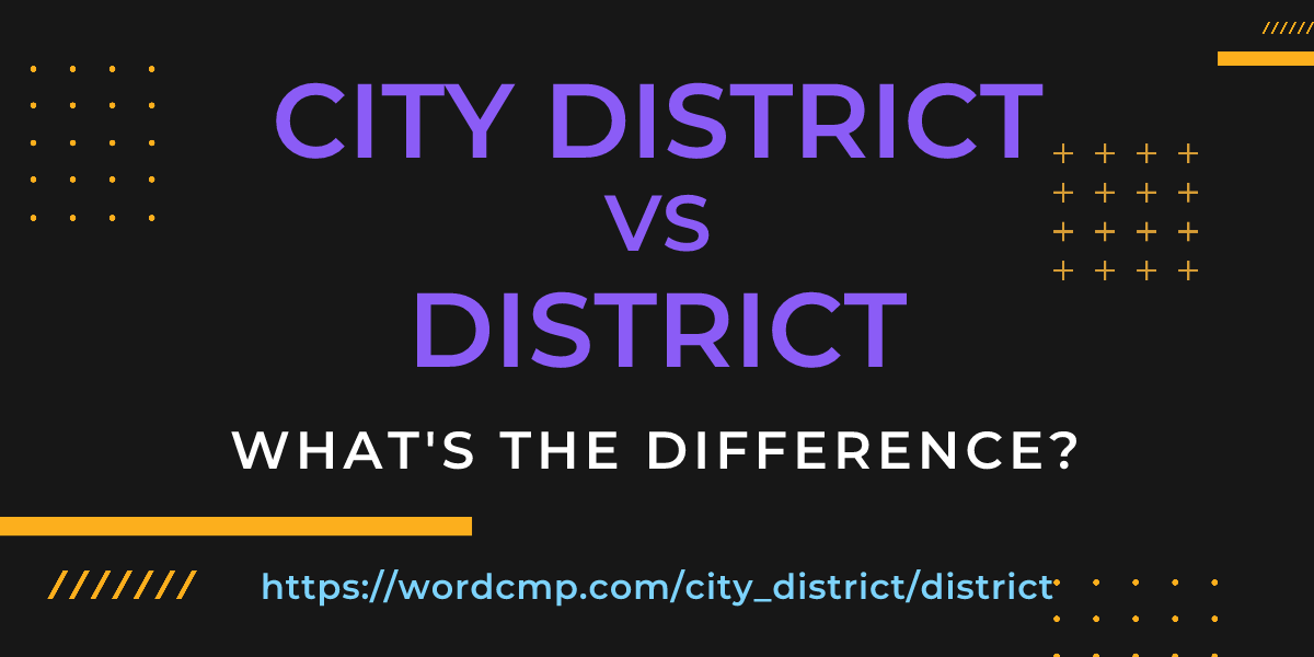Difference between city district and district