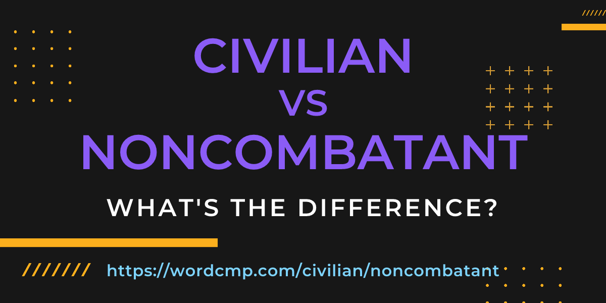 Difference between civilian and noncombatant