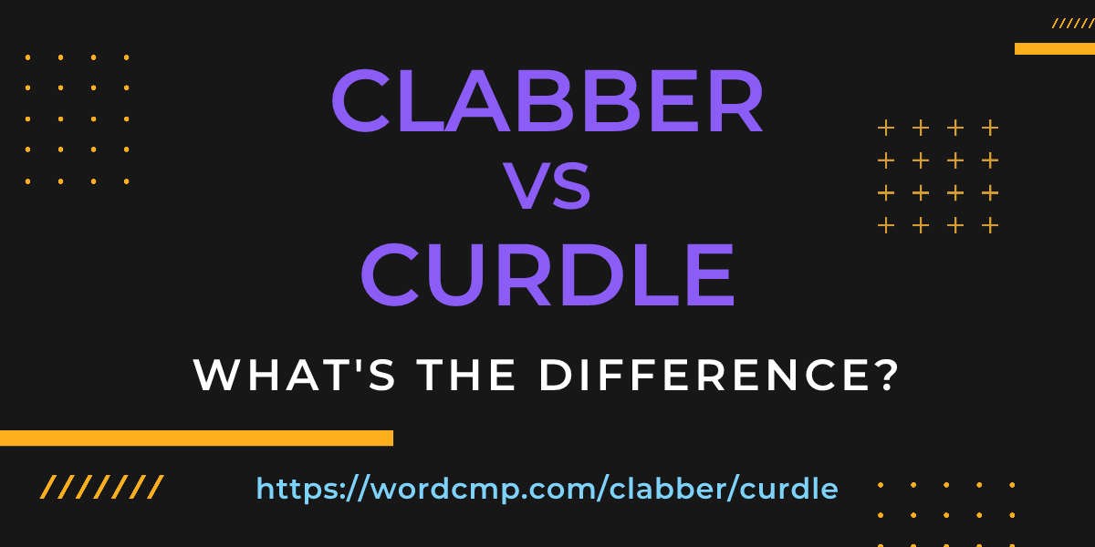 Difference between clabber and curdle