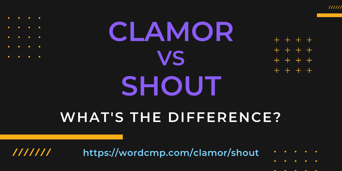 Difference between clamor and shout