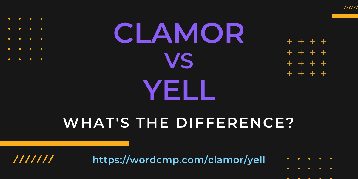 Difference between clamor and yell