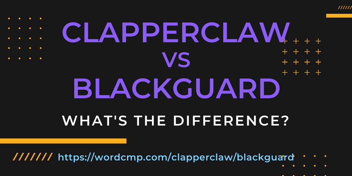 Difference between clapperclaw and blackguard