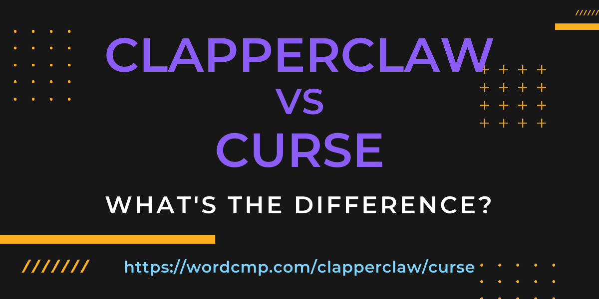 Difference between clapperclaw and curse