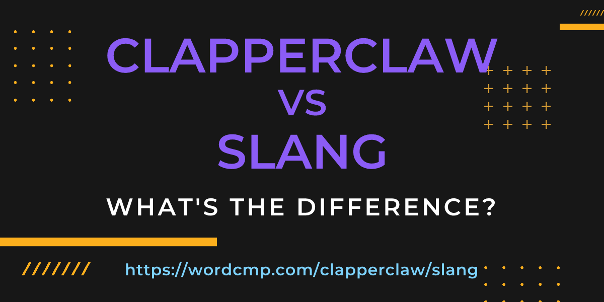 Difference between clapperclaw and slang