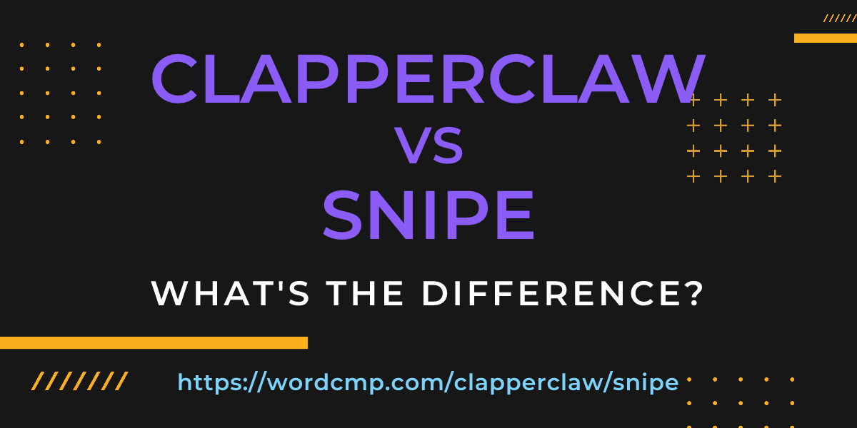 Difference between clapperclaw and snipe