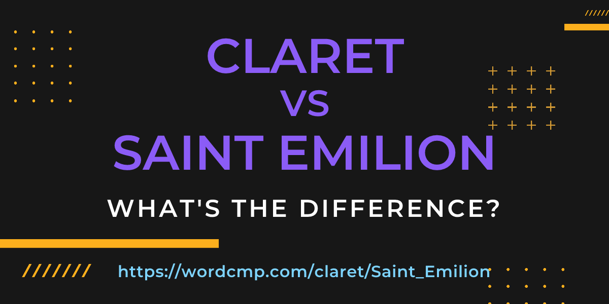 Difference between claret and Saint Emilion