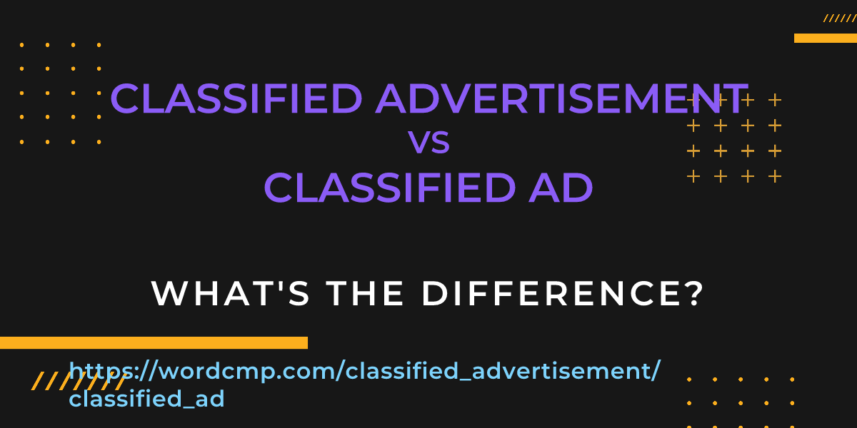Difference between classified advertisement and classified ad