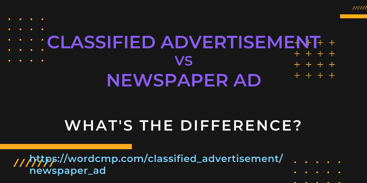Difference between classified advertisement and newspaper ad