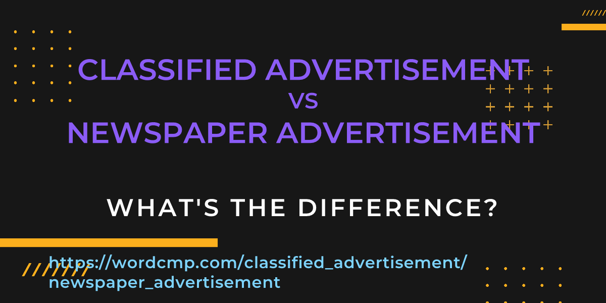 Difference between classified advertisement and newspaper advertisement