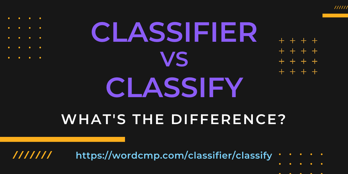 Difference between classifier and classify