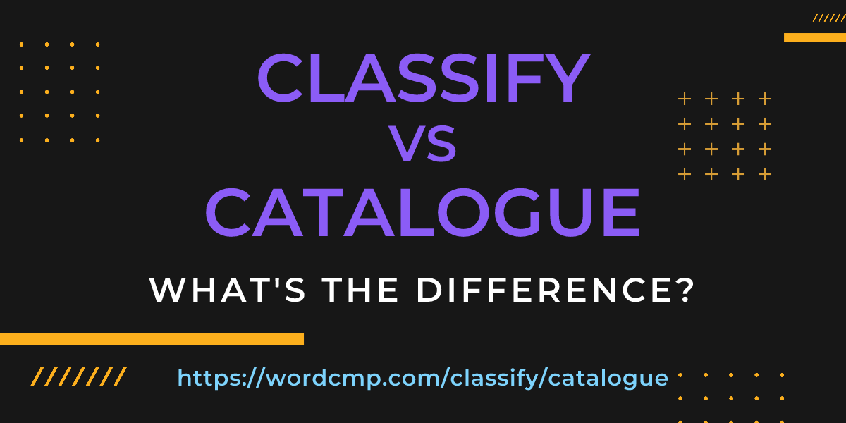 Difference between classify and catalogue