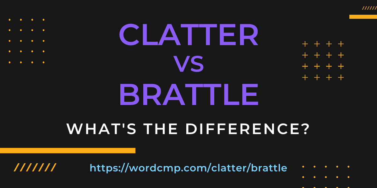 Difference between clatter and brattle
